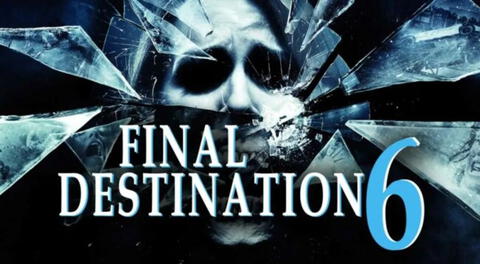 Destino Final 6: Conoce los detalles del estreno de la última película.